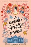 A Terribly Nasty Business by Julia Seales