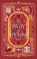 To Sway a Trickster (Tempting Thieves #8) by Jes Drew