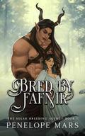 Bred by Fafnir : An Alien Romance by Penelope Mars