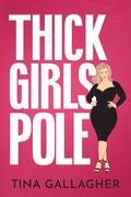 Thick Girls Pole (Peaches & Pole #1) by Tina Gallagher