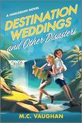 Destination Weddings and Other Disasters (Belize Dreams #2) by M.C. Vaughan