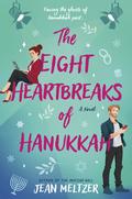 The Eight Heartbreaks of Hanukkah by Jean Meltzer
