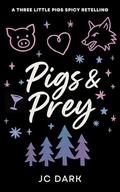 Pigs & Prey by J.C. Dark