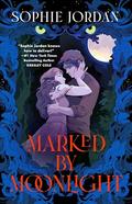 Marked by Moonlight (The Moon Chasers #1) by Sophie Jordan