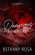 Dangerous Pursuit (The Pursuit #3) by Bethany Rosa