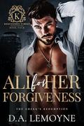 All for Her Forgiveness: The Greek's Redemption by D.A. Lemoyne