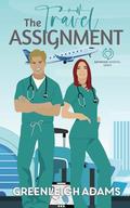 The Travel Assignment (Baywood Hospital #2) by Greenleigh Adams