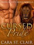 Cursed Pride (Pride of City Lions #2.5) by Cara St.Clair