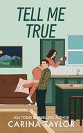 Tell Me True by Carina Taylor