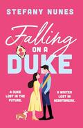 Falling on a Duke by Stefany Nunes