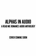 Alphas in Audio by Tessa Bailey