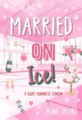 Married on Ice by Alina Jacobs
