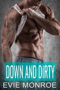 Down and Dirty by Evie Monroe