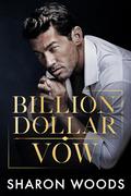 Billion Dollar Vow (The Lincoln Brothers #4) by Sharon Woods