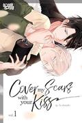 Cover My Scars With Your Kiss, Volume 1 by Io Amaki