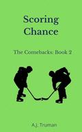Scoring Chance (The Comebacks #2) by A.J. Truman