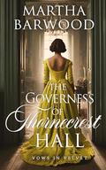 The Governess of Thornecrest Hall: A Historical Regency Romance Novel (Vows in Velvet #3) by Martha Barwood