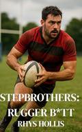 Rucked By My Stepbrother: MM Erotica by Rhys Hollis