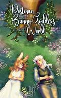 The Postman Becomes A Bunny Goddess in another World by Autumn Wolff
