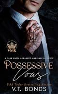 Possessive Vows (Vicious Mafia Kings #5) by V.T. Bonds