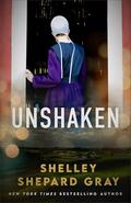 Unshaken: Contemporary Amish Romantic Suspense with a Protective Hero Set in Southern Ohio by Shelley Shepard Gray
