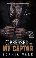 Obsessed With My Captor: An Enemies to Lovers Forbidden Romance (Mafia Rules #2) by Sophia Vale