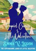 Cupid Comes to Little Valentine (The Venturesome Ladies of Little Valentine #1) by Emma V Leech