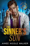 The Sinner's Son (Sawyer and Royce: Felonies and Fatherhood #2) by Aimee Nicole Walker