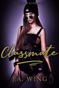 Classmate (Triple A’s #1) by J.A. Wing