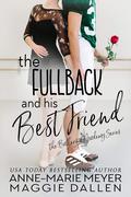 The Fullback and his Best Friend by Anne-Marie Meyer, Maggie Dallen