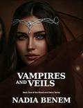 Vampires and Veils by Nadia Benem