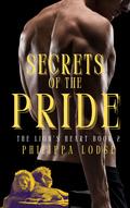 Secrets of the Pride (The Lion's Heart #2) by Philippa Lodge