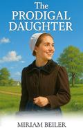 The Prodigal Daughter by Miriam Beiler