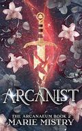 Arcanist (The Arcanaeum #2) by Marie Mistry