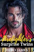 The Firefighter's Surprise Twins: An Enemies to Lovers Small Town Romance by Echo James