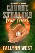 Caught Stealing Your Heart by Fallynn West