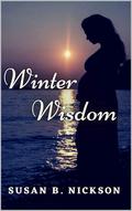 WINTER WISDOM: Women's Fiction Novel about life and love, in small town Texas (Healing #3) by Susan B. Nickson