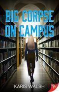 Big Corpse on Campus by Karis Walsh