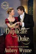 The Duplicate Duke (Wayward Dukes' Alliance Book #24) by Aubrey Wynne