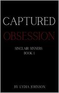 Captured Obsession (Sinclair Sinners #1) by Lydia Johnson