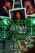 Swapped A Bum For A Boss 2 by Alecia J