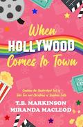 When Hollywood Comes to Town by Miranda MacLeod
