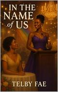 In The Name of Us by Telby Fae