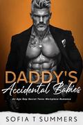 Daddy's Accidental Babies by Sofia T Summers