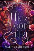 Heir of Blood & Fire by Marina Laurendi