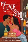 My Fair Señor (Love & Tacos #3) by Alana Albertson