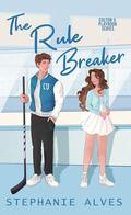 The Rule Breaker (Colton U Playbook #1) by Stephanie Alves