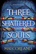 Three Shattered Souls (The Broken Blades #3) by Mai Corland