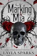 Marking Mia (The Alphas' Perfect Prey #1) by Layla Sparks