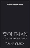 Wolfman (The Haunting Pact #2) by Tasha Creed